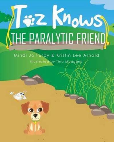 Cover for Mindi Jo Furby · Toz Knows the Paralytic Friend (Taschenbuch) (2015)