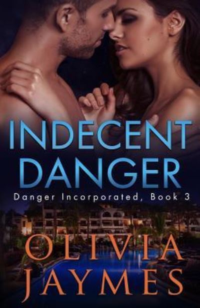 Cover for Olivia Jaymes · Indecent Danger (Paperback Book) (2016)