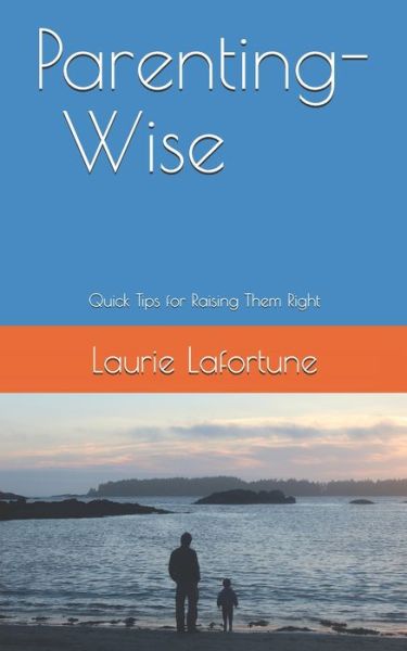 Cover for Laurie Lafortune · Parenting-Wise (Paperback Book) (2019)