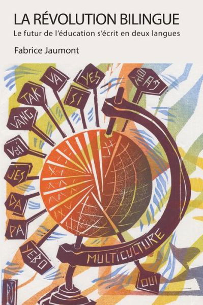 Cover for Fabrice Jaumont · La Revolution bilingue: Le futur de l'education s'ecrit en deux langues - Bilingual Revolution (Pocketbok) [Edition En Francais edition] (2017)