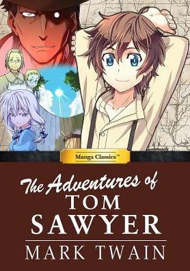 The Adventures of Tom Sawyer - Manga Classics - Mark Twain - Boeken - Manga Classics Inc. - 9781947808010 - 17 mei 2018