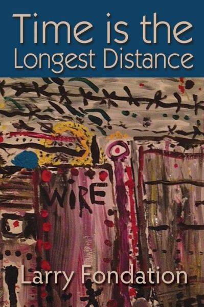 Cover for Larry Fondation · Time is the Longest Distance (Paperback Book) (2017)