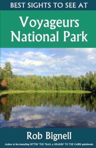 Cover for Rob Bignell · Best Sights to See at Voyageurs National Park (Paperback Book) (2018)