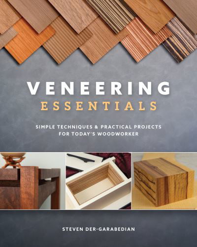 Cover for Steve Der-Garabedian · Veneering Essentials: Simple Techniques &amp; Practical Projects for Today's Woodworker (Paperback Book) [New edition] (2021)