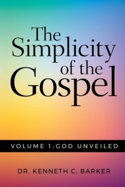 Cover for Dr Barker · The Simplicity of the Gospel (Paperback Book) (2019)