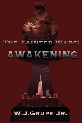 Cover for Grupe, W J, Jr · Awakening - The Tainted Wars (Paperback Book) (2020)