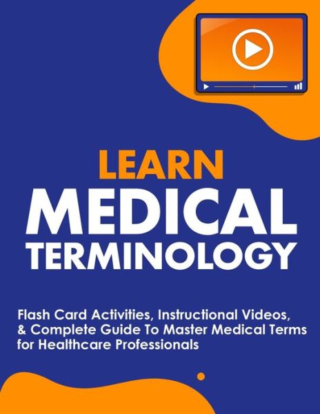 Cover for Nedu · Learn Medical Terminology: Flash Card Activities, Instructional Videos, &amp; Complete Guide To Master Medical Terms for Healthcare Professionals (Paperback Book) (2020)