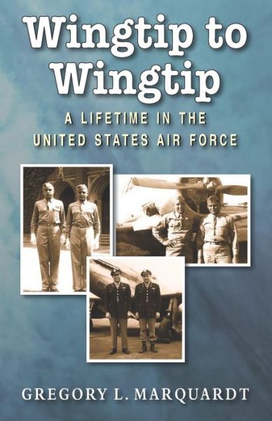 Cover for Gregory L Marquardt · Wingtip to Wingtip (Paperback Book) (2021)