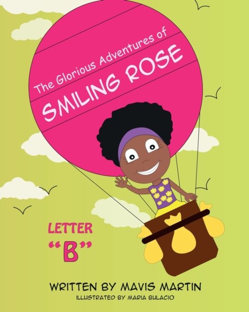 Cover for Mavis Martin · The Glorious Adventures of Smiling Rose Letter B (Paperback Book) (2020)