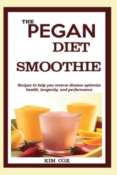 Cover for Kim Cox · The Pegan Diet Smoothie (Paperback Bog) (2021)
