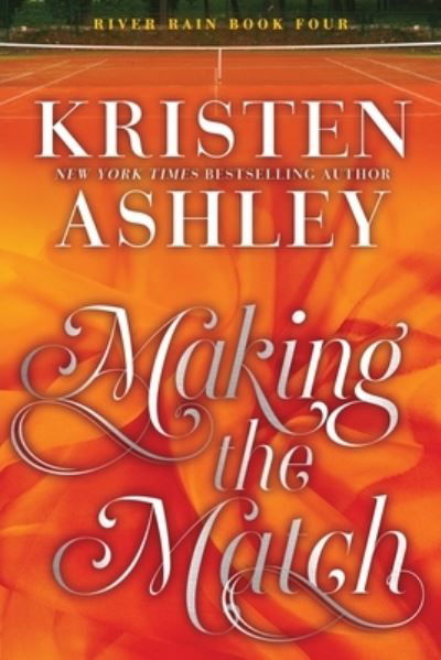 Cover for Kristen Ashley · Making the Match (Book) (2022)