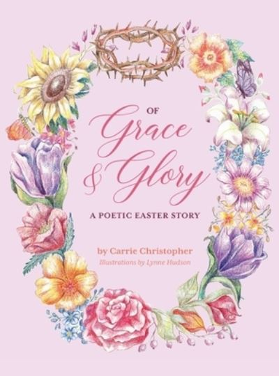 Cover for Carrie Christopher · Of Grace and Glory (Book) (2022)