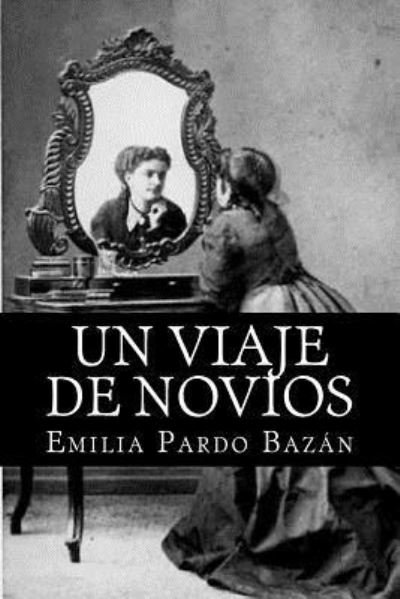 Cover for Emilia Pardo Bazan · Un Viaje de Novios (Taschenbuch) (2017)