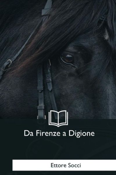 Cover for Ettore Socci · Da Firenze a Digione (Paperback Book) (2018)