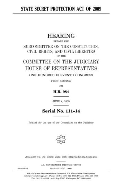 Cover for United States House of Representatives · State Secret Protection Act of 2009 (Taschenbuch) (2018)