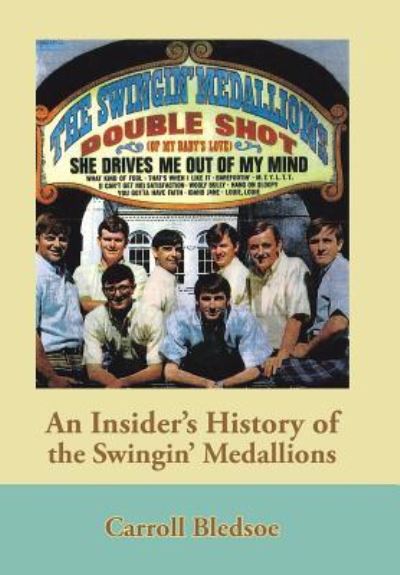 Cover for Carroll Bledsoe · An Insider's History of the Swingin' Medallions (Hardcover Book) (2018)