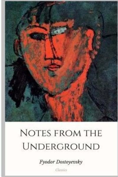 Cover for Fyodor Dostoevsky · Notes from the Underground (Buch) (2018)