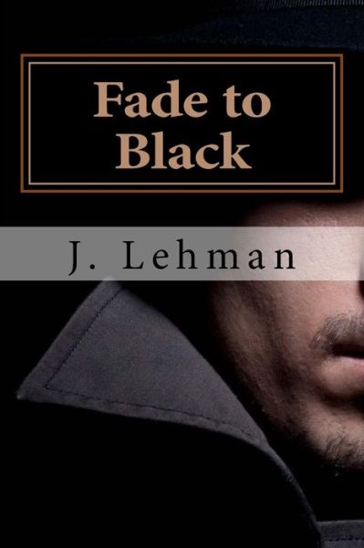 Cover for J Lehman · Fade to Black (Paperback Book) (2018)