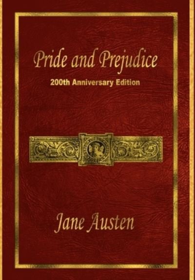 Cover for Jane Austen · Pride and Prejudice: 200th Anniversary Edition (Gebundenes Buch) [200th Anniversary edition] (2013)