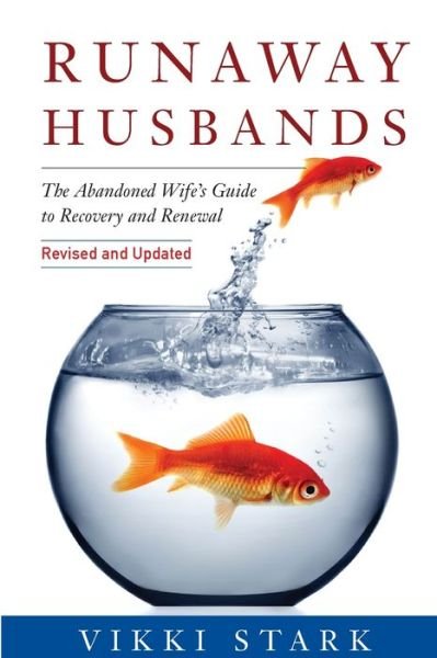 Cover for Vikki Stark · Runaway Husbands: The Abandoned Wife's Guide to Recovery and Renewal (Paperback Book) [Revised and Updated edition] (2023)