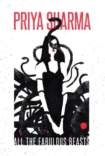 Cover for Priya Sharma · All the Fabulous Beasts (Inbunden Bok) [First edition. edition] (2018)