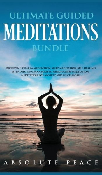 Cover for Absolute Peace · Ultimate Guided Meditations Bundle (Innbunden bok) (2019)