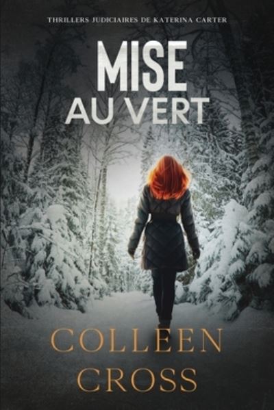 Mise au vert - Colleen Cross - Books - Slice Publishing - 9781990422010 - October 7, 2023