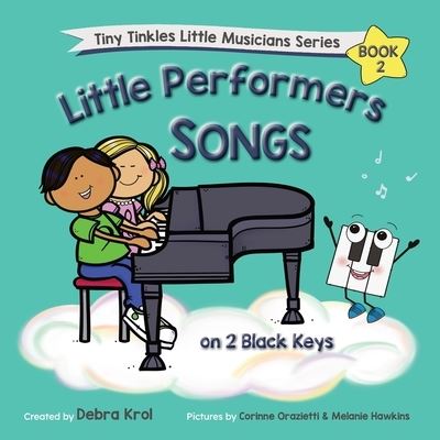 Cover for Tiny Tinkles Publishing Company · Little Performers Book 2 Songs on 2 Black Keys (Paperback Book) (2022)