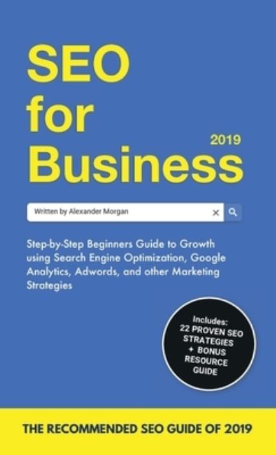 Cover for Alexander Morgan · SEO for Business 2019 (Hardcover Book) (2019)