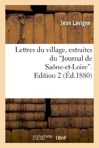 Cover for Lavigne-j · Lettres Du Village, Extraites Du 'journal De Saone-et-loire'. Edition 2 (Pocketbok) [French edition] (2013)