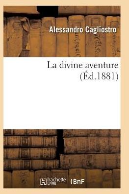 Cover for Cagliostro-a · La Divine Aventure (Paperback Book) (2016)