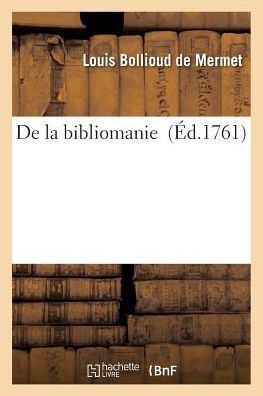 Cover for Bollioud De Mermet-l · De La Bibliomanie (Paperback Book) (2016)