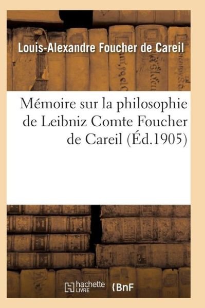 Cover for Foucher De Careil-l-a · Memoire Sur La Philosophie De Leibniz (Taschenbuch) (2016)