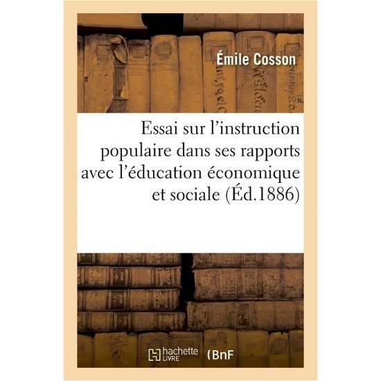 Cover for Cosson · Essai Sur l'Instruction Populaire Dans Ses Rapports Avec l'Education Economique Et Sociale (Paperback Book) (2017)