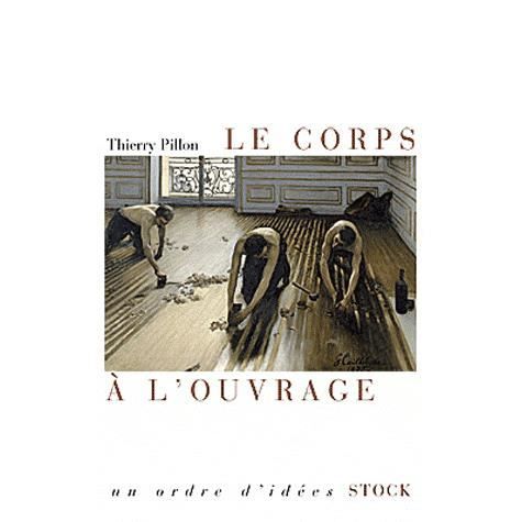 Cover for Thierry Pillon · Le corps à l'ouvrage (Book) (2019)