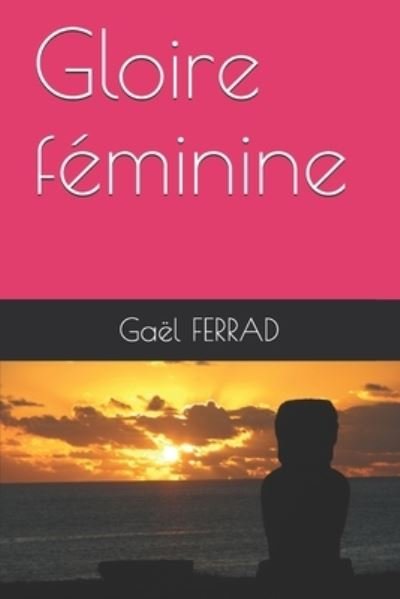 Cover for Gaël Ferrad · Gloire feminine (Paperback Bog) (2021)
