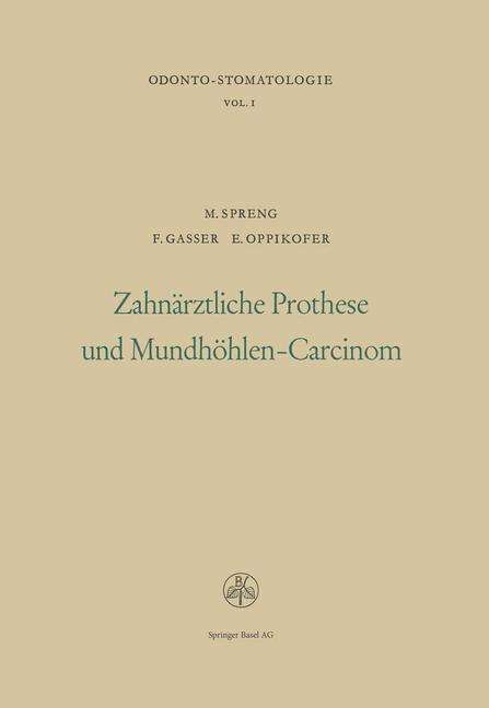 Cover for Spreng · Zahnarztliche Prothese Und Mundhoehlen-Carcinom (Paperback Book) [Softcover Reprint of the Original 1st 1949 edition] (2014)