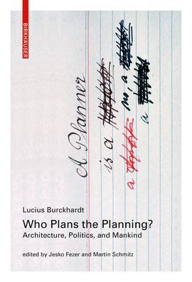 Cover for Lucius Burckhardt · Who Plans the Planning?: Architecture, Politics, and Mankind (Paperback Book) (2019)