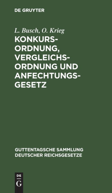 Cover for L. Busch · Konkursordnung, Vergleichsordnung und Anfechtungsgesetz (N/A) (1929)