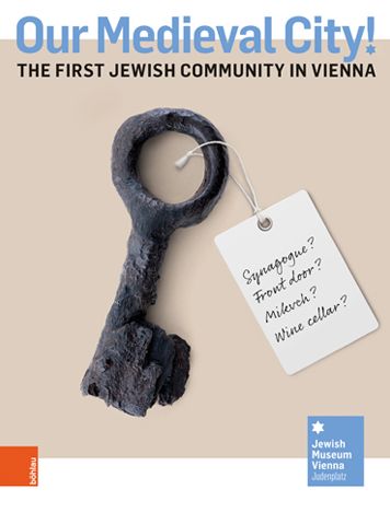 Cover for Spera, Danielle; Peterle; Akrap; Seeger, (hg) · Our Medieval City!: The first Jewish Community in Vienna (Hardcover Book) (2023)