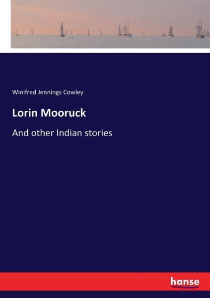 Cover for Cowley · Lorin Mooruck (Book) (2017)