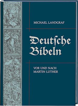 Cover for Michael Landgraf · Deutsche Bibeln vor und nach Martin Luther (Book) (2022)