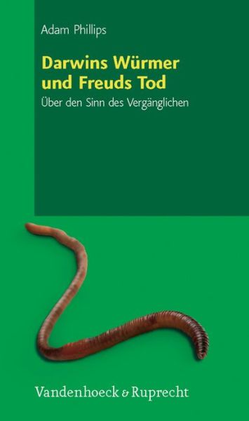 Cover for Adam Phillips · Darwins WA&quot;rmer und Freuds Tod: Aber den Sinn des VergA¤nglichen (Paperback Book) (2007)