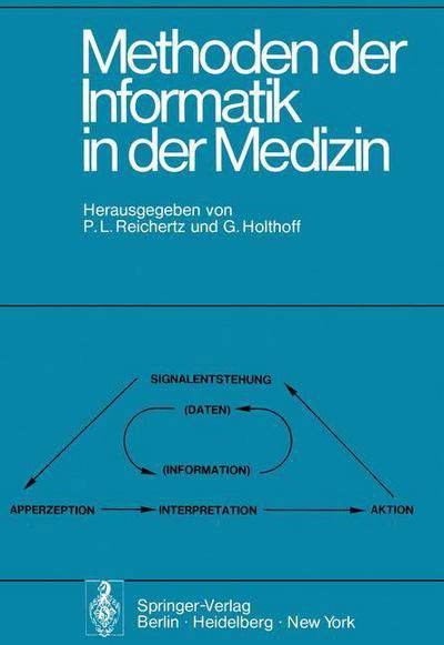 Methoden Der Informatik in Der Medizin - P L Reichertz - Bücher - Springer-Verlag Berlin and Heidelberg Gm - 9783540072010 - 5. März 1975