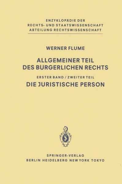 Cover for Werner Flume · Allgemeiner Teil Des Burgerlichen Rechts: Zweiter Teil Die Juristische Person - Enzyklopadie Der Rechts- und Staatswissenschaft (Hardcover Book) [1983 edition] (1983)