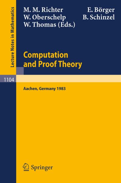 Cover for M M Richter · Proceedings of the Logic Colloquium. Held in Aachen, July 18-23, 1983 (Computation and Proof Theory) - Lecture Notes in Mathematics (Paperback Book) (1984)