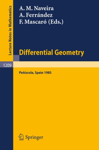 Cover for Antonio M Naveira · Differential Geometry Peniscola 1985: Proceedings of the 2nd International Symposium Held at Peniscola, Spain, June 2-9, 1985 - Lecture Notes in Mathematics (Taschenbuch) (1986)