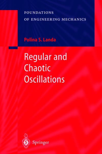 Cover for Polina S. Landa · Regular and Chaotic Oscillations - Foundations of Engineering Mechanics (Hardcover bog) [2001 edition] (2001)
