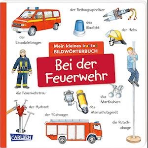 Mein kleines buntes Bildwörterbuch: Bei der Feuerwehr - Gisela Fuhrmann - Bücher - Carlsen - 9783551173010 - 29. Juni 2023