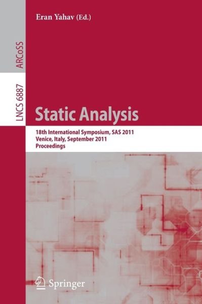 Cover for Eran Yahav · Static Analysis: 18th International Symposium, SAS 2011. Venice, Italy, September 14-16, 2011. Proceedings - Lecture Notes in Computer Science (Paperback Bog) (2011)